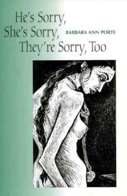 He's Sorry, She's Sorry, They're Sorry, Too by Barbara Ann Porte