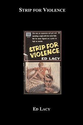Strip For Violence by Ed Lacy