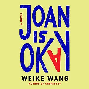 Joan Is Okay by Weike Wang