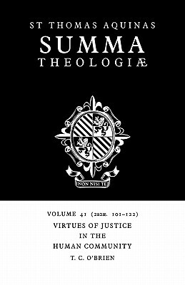 Virtues of Justice in the Human Community: 2a2ae. 101-22 by St. Thomas Aquinas