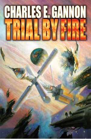 Trial by Fire by Charles E. Gannon
