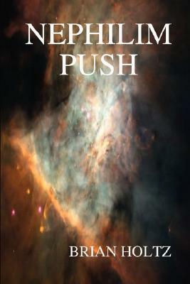 Nephilim Push by Brian Holtz