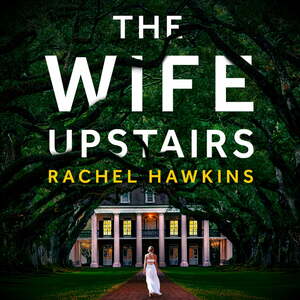 The Wife Upstairs by Rachel Hawkins