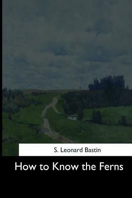 How to Know the Ferns by S. Leonard Bastin