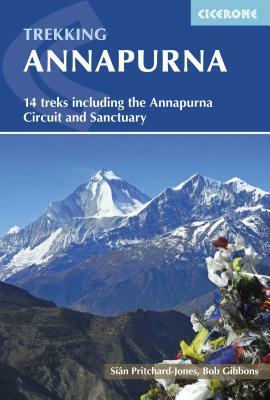 Trekking Annapurna: 14 Treks Including the Annapurna Circuit and Sanctuary by Sian Pritchard Jones, Bob Gibbons