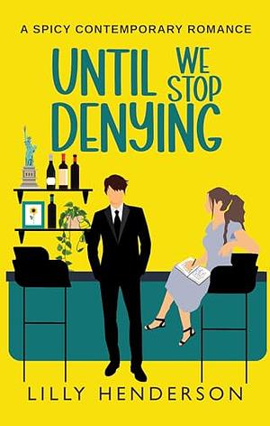 Until we stop denying  by Lilly Henderson