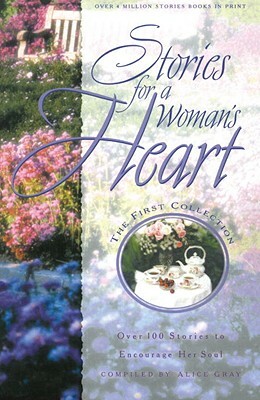 Stories for a Woman's Heart: Over 100 Stories to Encourage Her Soul by 