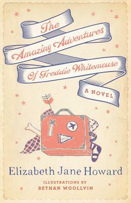The Amazing Adventures of Freddie Whitemouse by Bethan Woollvin, Elizabeth Jane Howard