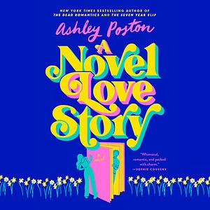 A Novel Love Story by Ashley Poston