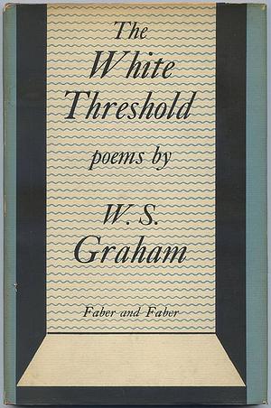 The White Threshold by W.S. Graham