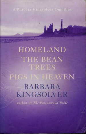 Homeland / The Bean Trees / Pigs in Heaven by Barbara Kingsolver