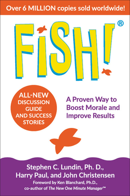 Fish!: A Proven Way to Boost Morale and Improve Results by Harry Paul, John Christensen, Stephen C. Lundin