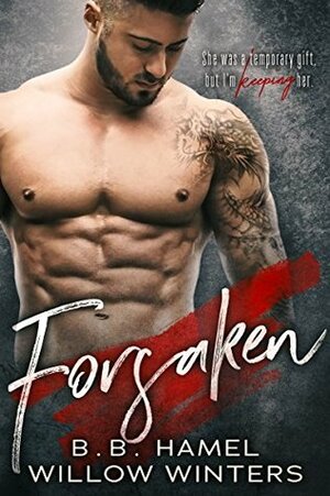 Forsaken by B.B. Hamel, Willow Winters