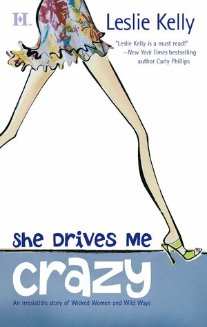 She Drives Me Crazy by Leslie Kelly