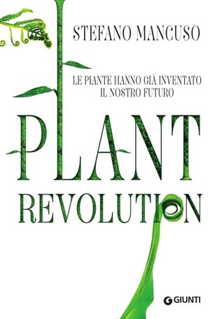 Plant Revolution. Le piante hanno già inventato il nostro futuro by Stefano Mancuso