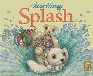 Splash! by Jane Hissey
