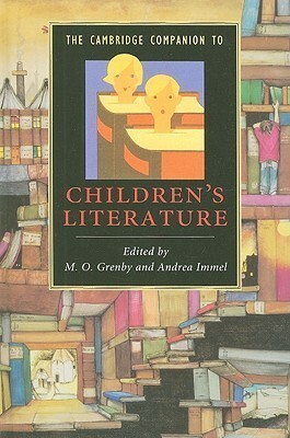 The Cambridge Companion to Children's Literature by Andrea Immel, M.O. Grenby