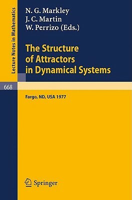 The Structure of Attractors in Dynamical Systems: Proceedings, North Dakota State University, June 20-24, 1977 by 