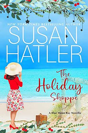 The Holiday Shoppe by Susan Hatler