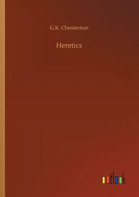 Heretics by G. K. Chesterton
