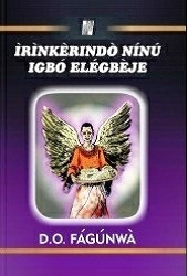 Ìrìnkèrindò Nínú Igbó Elégbèje (Expedition to the Mount of Thought) by D.O. Fagunwa