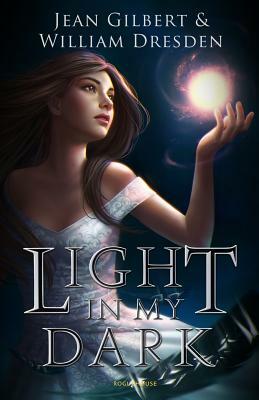 Light In My Dark by Jean Gilbert, William Dresden