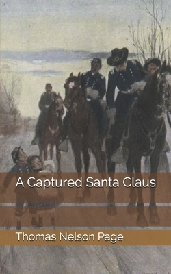 A Captured Santa Claus by Thomas Nelson Page