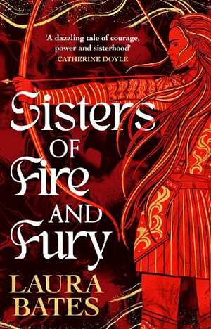 Sisters of Fire and Fury by Laura Bates