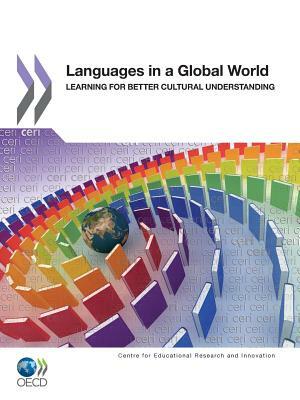 Languages in a Global World: Learning for Better Cultural Understanding by Organization For Economic Cooperat Oecd