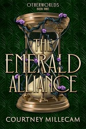 The Emerald Alliance  by Courtney Millecam