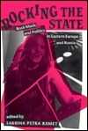 Rocking The State: Rock Music And Politics In Eastern Europe And Russia by Sabrina P. Ramet