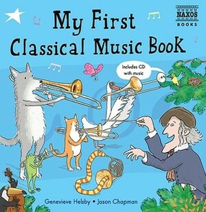 My First Classical Music Book by Jason Chapman, Genevieve Helsby