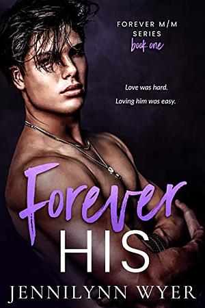 Forever His: A friends-to-lovers, small town M/M romance by Jennilynn Wyer
