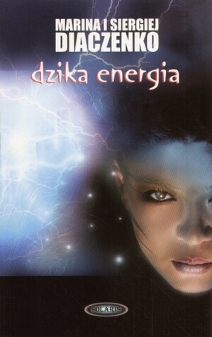 Dzika energia by Andrzej Sawicki, Sergey Dyachenko, Marina Dyachenko