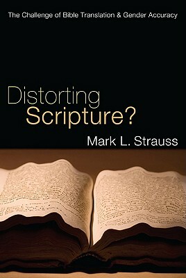 Distorting Scripture? by Mark L. Strauss