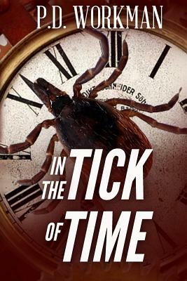 In the Tick of Time by P.D. Workman