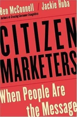 Citizen Marketers: When People Are the Message by Jackie Huba
