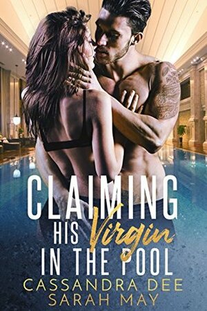 Claiming His Virgin In the Pool by Katie Ford, Cassandra Dee