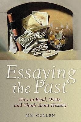 Essaying the Past by Jim Cullen, Jim Cullen