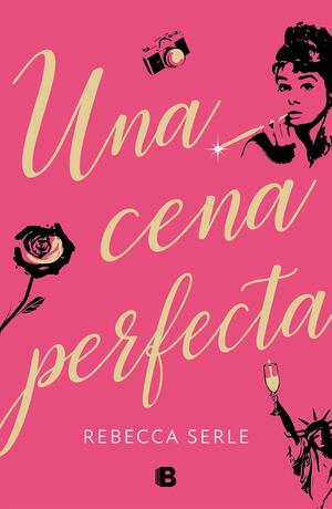 Una cena perfecta by Rebecca Serle