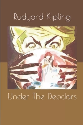 Under the Deodars by Rudyard Kipling