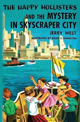 The Happy Hollisters and the Mystery in Skyscraper City by Jerry West