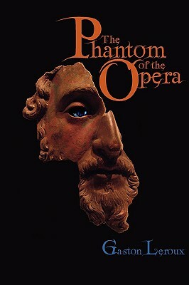 The Phantom of the Opera by Gaston Leroux