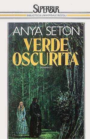 Verde oscurità by Anya Seton