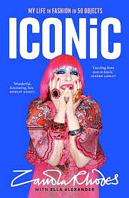 Iconic: My Life in Fashion in 50 Objects by Ella Alexander, Zandra Rhodes