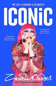 Iconic: My Life in Fashion in 50 Objects by Zandra Rhodes, Ella Alexander