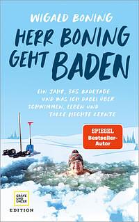 Herr Boning geht baden: Ein Jahr, 365 Badetage und was ich dabei über Schwimmen, Leben und tolle Hechte lernte by Wigald Boning