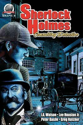 Sherlock Holmes: Consulting Detective, Volume 11 by Greg Hatcher, Lee Houston Jr, Peter Basile