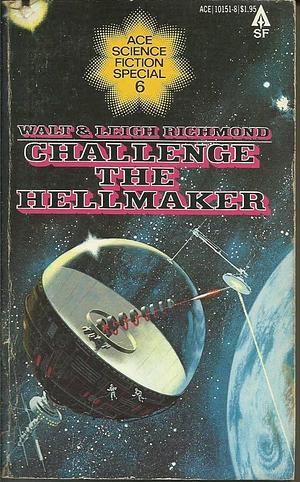 Challenge the Hellmaker by Leigh Richmond, Walt Richmond