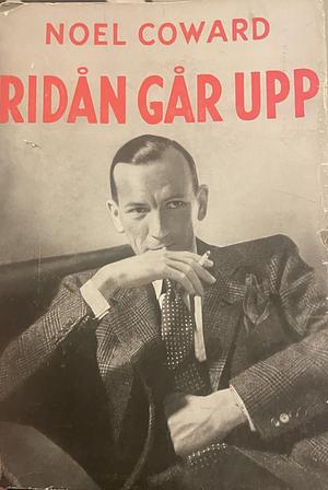 Ridån går upp by Noël Coward